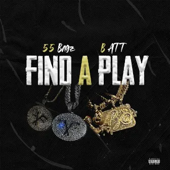 Find a Play (feat. 55Bagz) by B Att