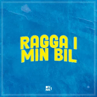 Ragga I Min Bil by MEL!N