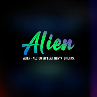 Alien by Aleteo VIP