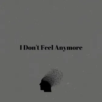 I Don't Feel Anymore by Gremlin