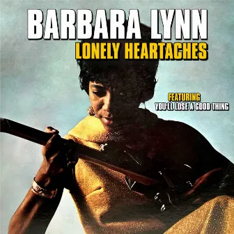 Lonely Heartaches by Barbara Lynn