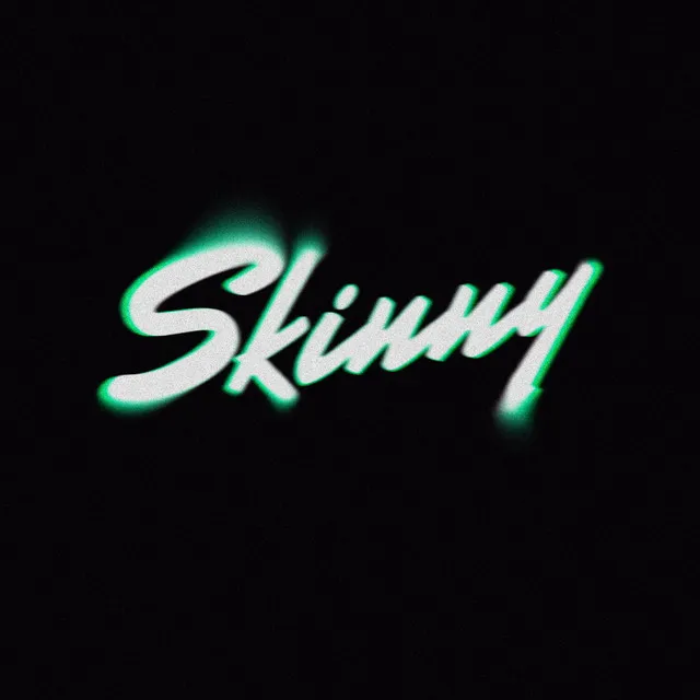 Skinny