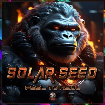 Feel to Real by Solar Seed