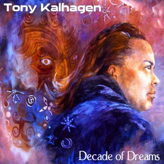 Decade of Dreams by Tony Kalhagen