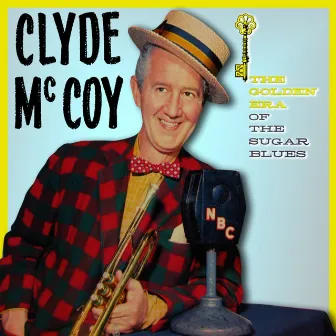 The Golden Era Of The Sugar Blues by Clyde McCoy