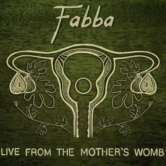 Live from the Mother's Womb – A Collection of Improvisations by Fabba