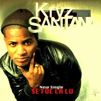 Se Fue La Lu by Kryz Santana