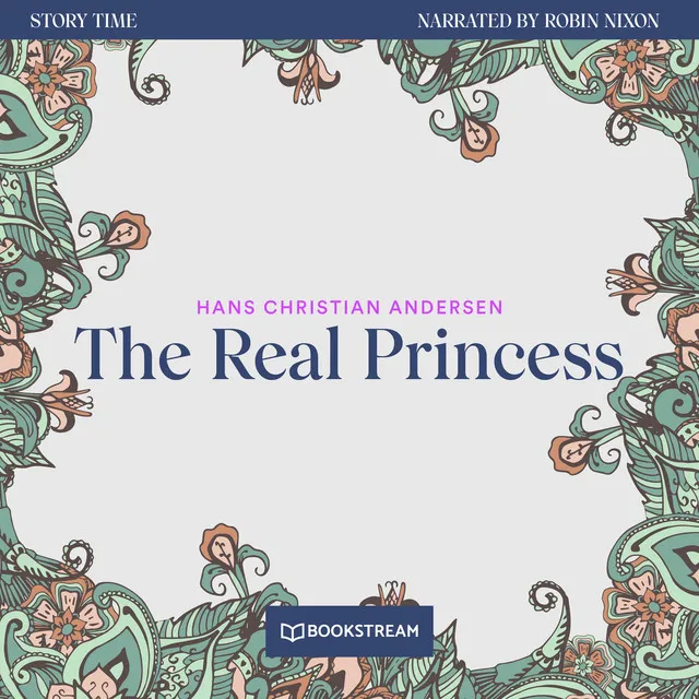 The Real Princess - Story Time, Episode 74 - Unabridged