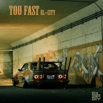 TOO FAST by EL+CITY