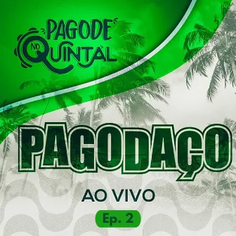 Pagode no Quintal, Ep. 2 (Ao Vivo) by Pagodaço