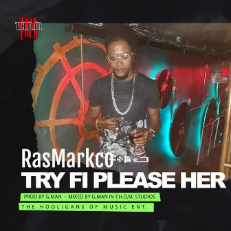 Try Fi Please Her by Ras Markco