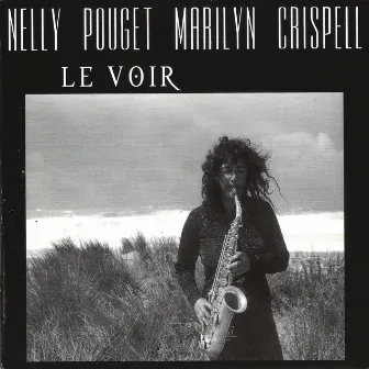 Le voir by Nelly Pouget