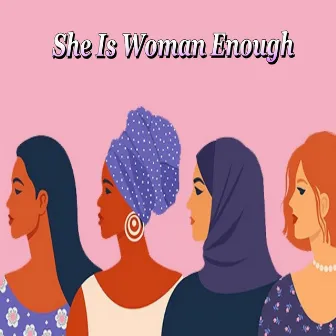 She Is Woman Enough by Vasti Jackson