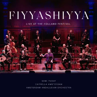 Fiyyashiyya (Live at the Holland Festival) by Amsterdam Andalusian Orchestra