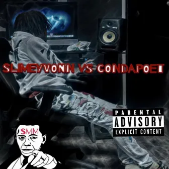 SLIMEYVONN VS CONDAPOET by Con Da Poet