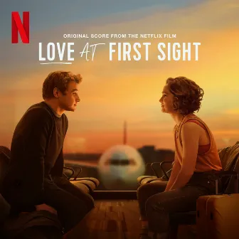 Love At First Sight (Original Score from the Netflix Film) by Paul Saunderson