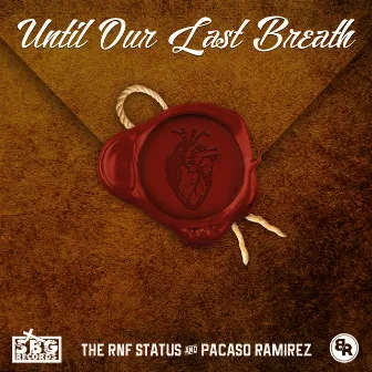 Until Our Last Breath by The RNF Status