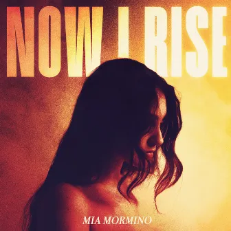 Now I Rise by Mia Mormino