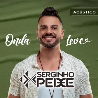 Onda Leve (Acústico) by Serginho Peixe