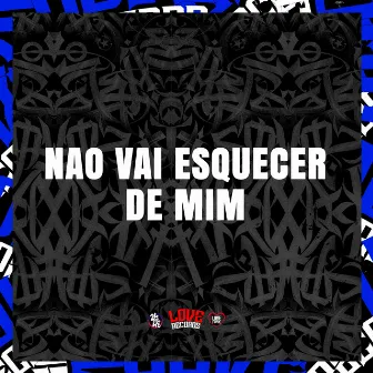 Não Vai Esquecer de Mim by Mc Wendy