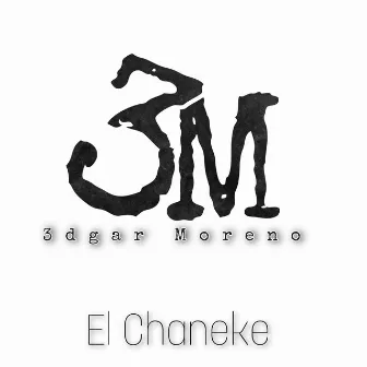 El Chaneke (2021 Versión Remasterizada) by 3dgar Moreno