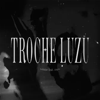 TROCHE LUZU by capis