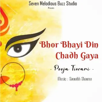 Bhor Bhayi Din Chadh Gaya by Pooja Tiwari