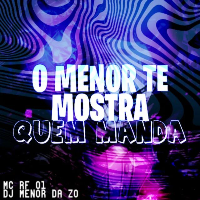 O Menor Te Mostra Quem Manda