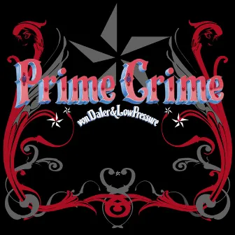 Prime Crime by Von Daler & Low Pressure