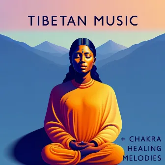 Tibetan Music + Chakra Healing Melodies: Flute, Bowls, Hang | Relaxation, Meditation, Calm The Mind by Acoustic Frequencies