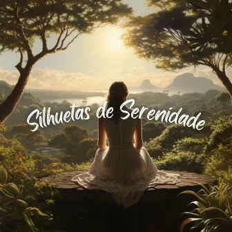 Silhuetas de Serenidade by Sons de Meditação