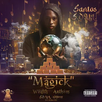 Magick (Wealth Anthem) by Santos Soul