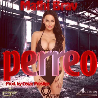 Perreo by Mathi Brav