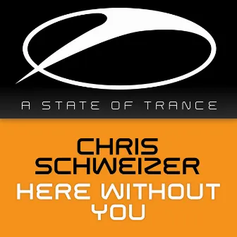 Here Without You by Chris Schweizer