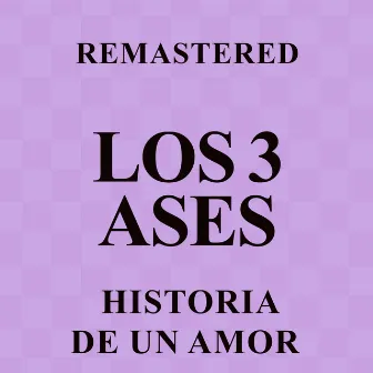 Historia de un amor (Remastered) by Los 3 Ases