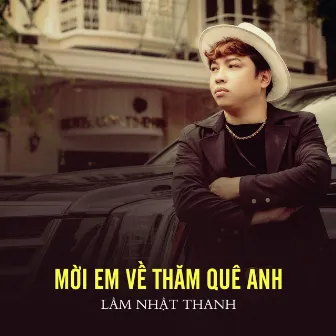 Mời Em Về Thăm Quê Anh by Lâm Nhật Thanh