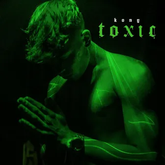 TOXIC by Kony