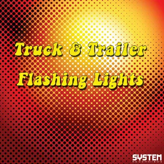 Flashing Lights by Truck & Trailer