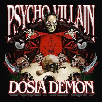 Psycho Villain by Dosia Demon