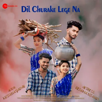 Dil Chura Ke Lege Na by Mahek Ratre