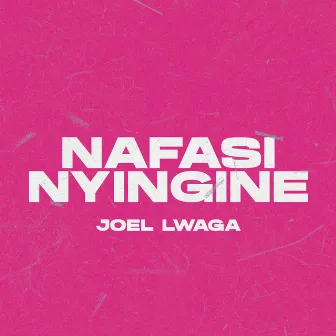 Nafasi Nyingine by Joel Lwaga