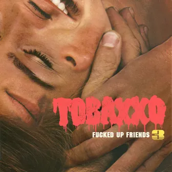 Fucked Up Friends 3 by TOBACCO