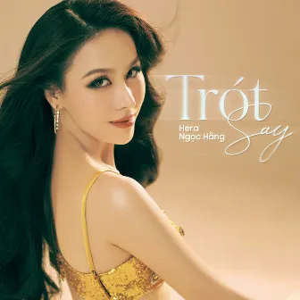 Trót Say by HERA Ngọc Hằng