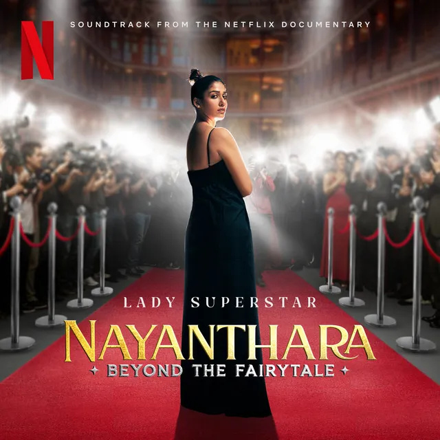 Lady Superstar (from the Netflix Documentary “Nayanthara: Beyond the Fairy Tale