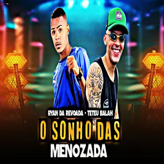 O Sonho das Menozada by Ryan da Revoada