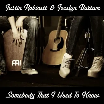 Somebody That I Used to Know - Single by Justin Robinett