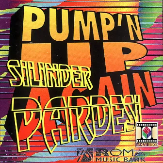 Pump'n Up Again by Silinder Pardesi