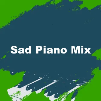 Sad Piano Mix by Sad Piano