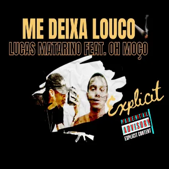 Me Deixa Louco by OH MOÇO