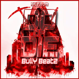 Do Or Die by Bully Beatz